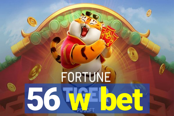 56 w bet